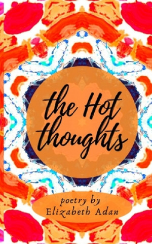 Книга The Hot Thoughts Elizabeth Adan