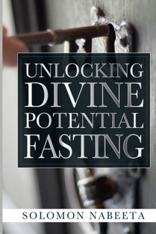 Knjiga Unlocking Divine Potential Fasting Solomon Nabeeta