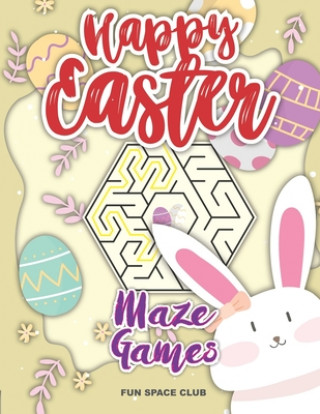 Carte Happy Easter Maze Games: Maze Puzzles Activity Book for Kids 4-8 Nicole Reed