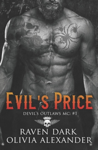 Carte Evil's Price: Devil's Outlaws MC (Book One) (Dark MC Romance) Olivia Alexander