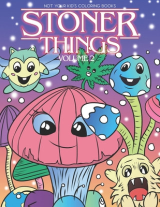 Книга Stoner Things Volume 2: Coloring Book For Adults Stoner Coloring Book Not Your Kids Coloring Books