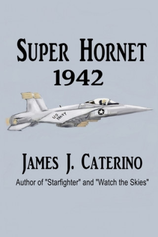 Book Super Hornet 1942 James J. Caterino