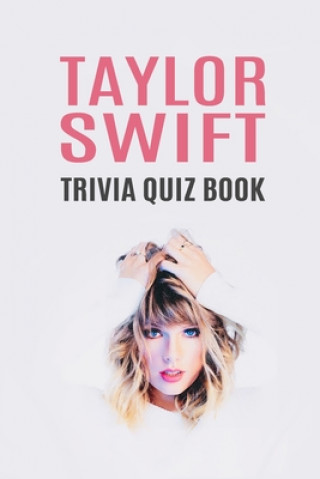 Carte Taylor Swift Trivia Quiz Book: The One With All The Questions Christopher Pelz