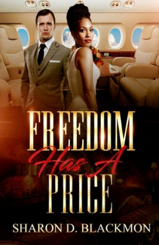 Knjiga Freedom Has A Price Sharon D. Blackmon