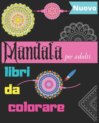 Kniha Mandala libri da colorare per adulti: 40 Pagine da colorare o da regalare ad un Fidanzata, Libri da colorare ispiratori per adulti, Divertente, facile Abde Abde
