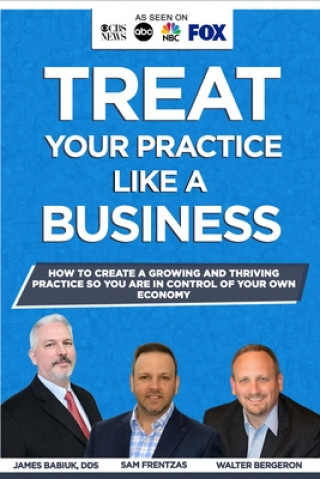 Buch Treat Your Practice Like A Business Walter Bergeron