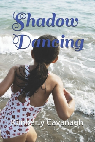 Knjiga Shadow Dancing Kimberly a. Cavanagh