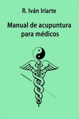 Carte Manual de acupuntura para médicos Iván Iriarte