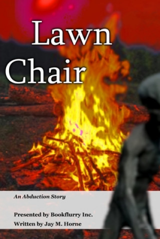 Knjiga Lawn Chair: An Abduction Story Jay Horne