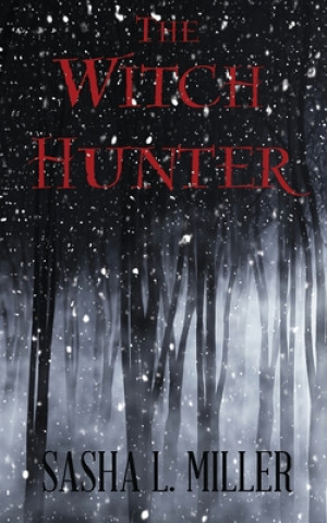 Książka The Witch Hunter Sasha L. Miller