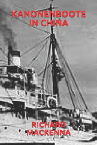 Carte Kanonenboote in China Richard MacKenna