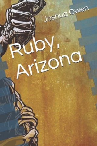 Knjiga Ruby, Arizona Joshua Owen