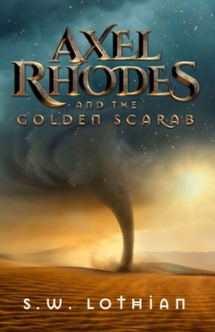 Book Axel Rhodes and the Golden Scarab S. W. Lothian