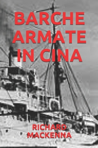 Carte Barche Armate in Cina Richard MacKenna