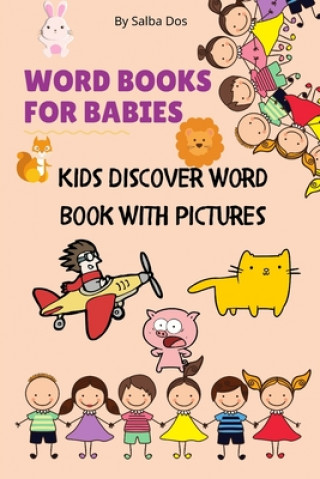 Kniha Word Books For Babies: Kids Discover Word Book With Pictures Salba Dos