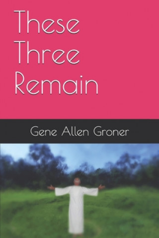 Buch These Three Remain Gene Allen Groner