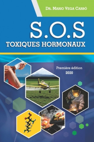 Kniha SOS Toxiques hormonaux Mario Vega Carbó