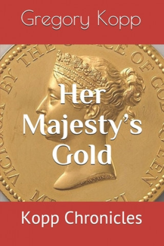 Book Her Majesty's Gold Annette Czech Kopp