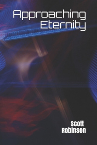 Knjiga Approaching Eternity Scott Robinson