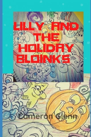 Knjiga Lilly and the Holiday Bloinks Cameron Glenn