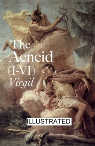 Carte The Aeneid of Virgil (I-VI) illustrated Virgil Virgil