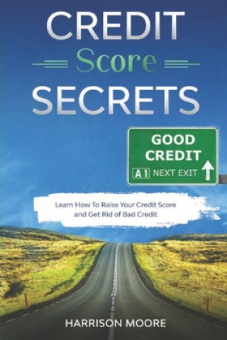 Carte Credit Score Secrets Harrison Moore