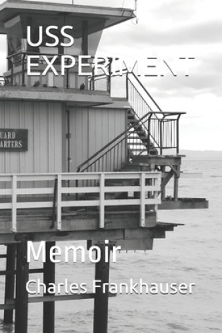 Book USS Experiment: Memoir Charles Frankhauser