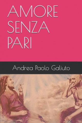 Kniha Amore Senza Pari Andrea Paolo Galiuto