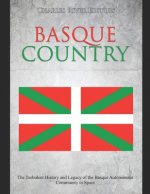 Книга Basque Country: The Turbulent History and Legacy of the Basque Autonomous Community in Spain Charles River Editors
