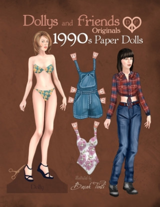 Könyv Dollys and Friends Originals 1990s Paper Dolls: Vintage Fashion Dress Up Paper Doll Collection with Iconic Nineties Retro Looks Basak Tinli