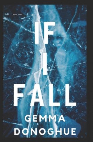 Knjiga If I Fall Gemma Donoghue