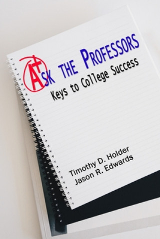 Knjiga Ask the Professors: Keys to College Success Jason R. Edwards