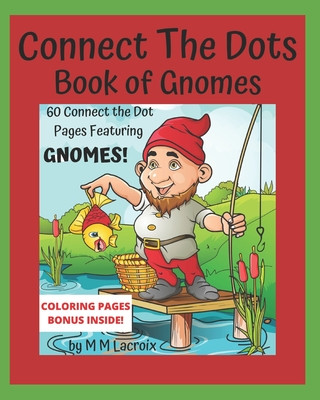 Книга Connect The Dots - Book of Gnomes: For Children 4-6 M. M. LaCroix