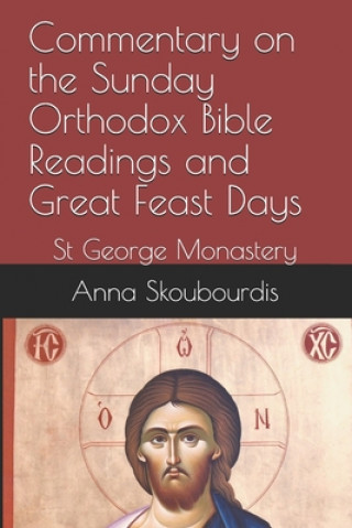 Carte Commentary on the Sunday Orthodox Bible Readings and Great Feast Days Monaxi Agapi