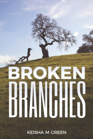 Knjiga Broken Branches Keisha M. Green
