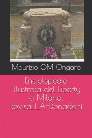Kniha Enciclopedia illustrata del Liberty a Milano: Bovisa_1_A-Donadoni Maurizio Om Ongaro