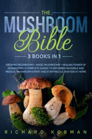 Carte Mushroom Bible (3 Books in 1) Richard Korman