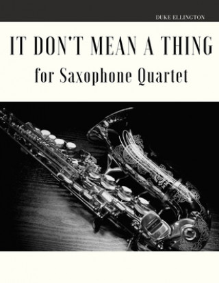 Könyv It Don't Mean a Thing for Saxophone Quartet Giordano Muolo