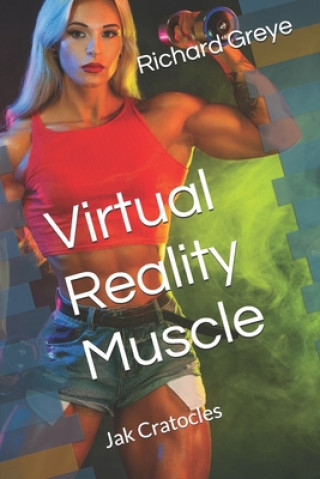 Книга Virtual Reality Muscle Jak Cratocles