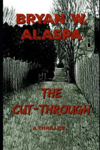 Könyv The Cut-Through: A Thriller Bryan W. Alaspa