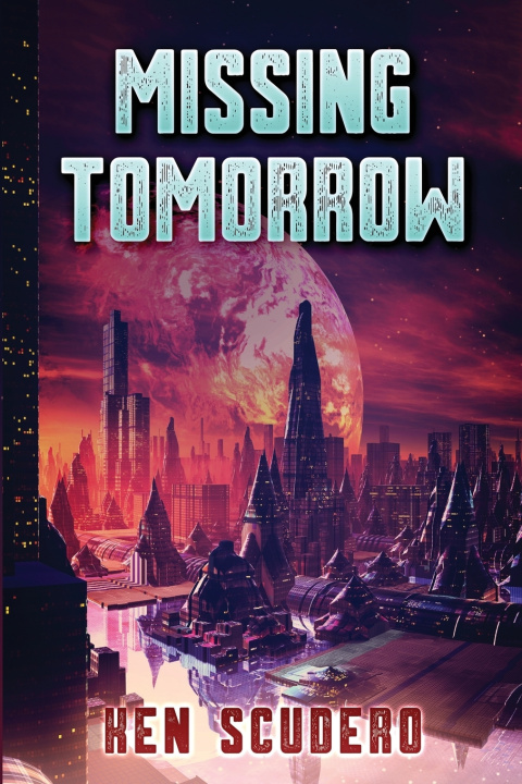 Knjiga Missing Tomorrow Ken Scudero