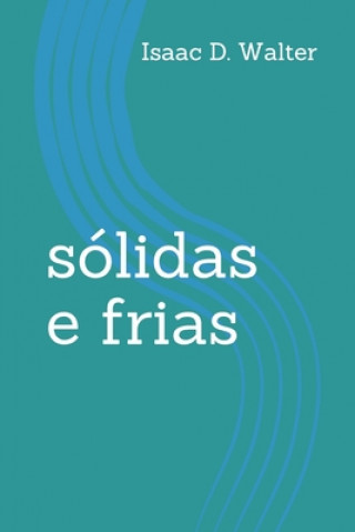 Knjiga sólidas e frias Isaac D. Walter