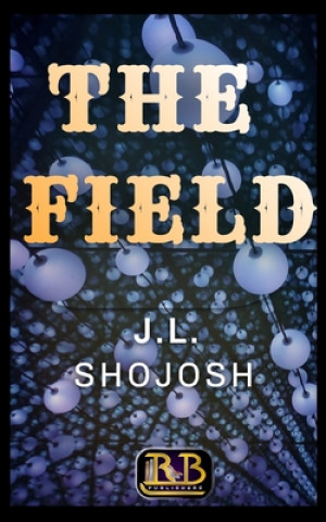 Książka The Field: A Short Story J. L. Shojosh