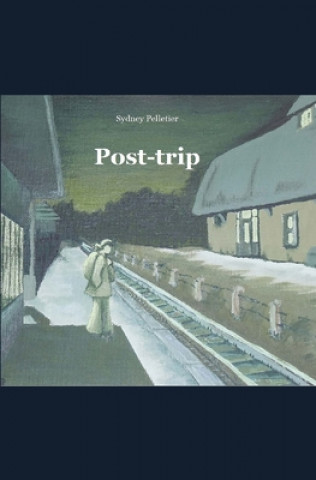 Knjiga Post-trip Sydney Pelletier
