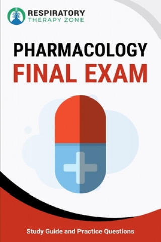 Knjiga Pharmacology Final Exam: Study Guide and Practice Questions Johnny Lung