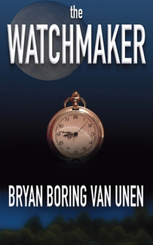 Kniha The Watchmaker Bryan Boring Van Unen