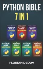 Carte The Python Bible 7 in 1: Volumes One To Seven (Beginner, Intermediate, Data Science, Machine Learning, Finance, Neural Networks, Computer Visio Florian Dedov