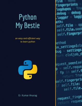 Buch Python My Bestie: an easy and efficient way to learn python Er Kumar Anurag