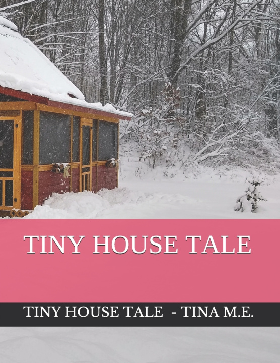Knjiga Tiny House Tale Tina M. E.