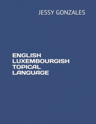 Knjiga English Luxembourgish Topical Language Jessy Gonzales